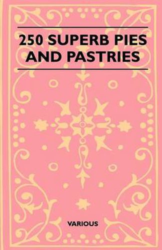 Cover image for 250 Superb Pies And Pastries