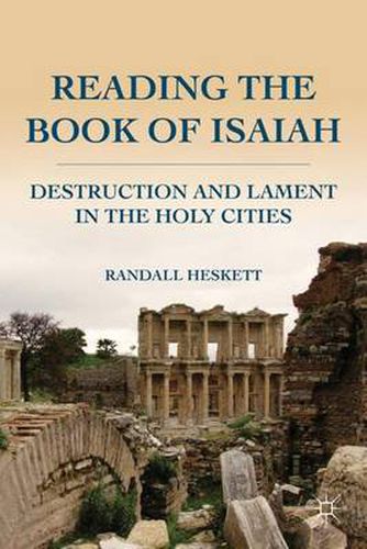 Cover image for Reading the Book of Isaiah: Destruction and Lament in the Holy Cities