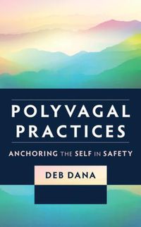 Cover image for Polyvagal Practices: Anchoring the Self in Safety