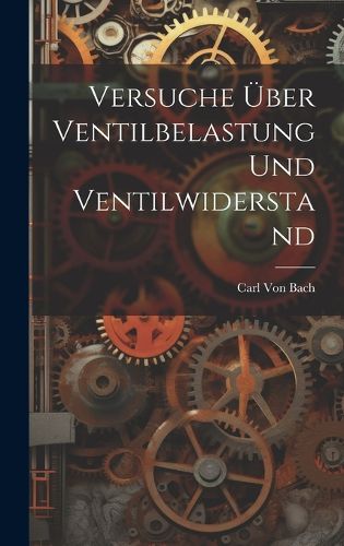 Cover image for Versuche UEber Ventilbelastung Und Ventilwiderstand