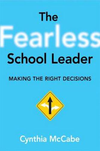 Cover image for The Fearless School Leader: Making the Right Decisions