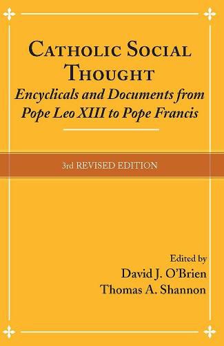 Cover image for Catholic Social Thought: Encyclicals and Documents from Pope Leo XIII to Pope Francis