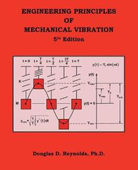 Cover image for Engineering Principles of Mechanical Vibration: 5Th Edition