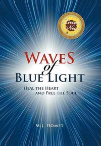 Cover image for Waves of Blue Light: Heal the Heart and Free the Soul