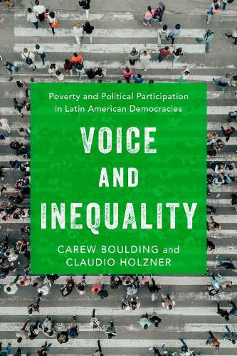 Cover image for Voice and Inequality: Poverty and Political Participation in Latin American Democracies