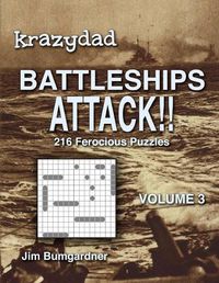 Cover image for Krazydad Battleships Attack!! Volume 3: 216 Ferocious Puzzles