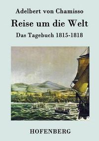 Cover image for Reise um die Welt: Das Tagebuch 1815-1818