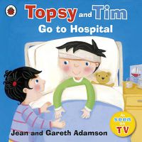 Cover image for Topsy and Tim: Go to Hospital