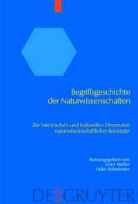 Cover image for Begriffsgeschichte der Naturwissenschaften: Zur historischen und kulturellen Dimension naturwissenschaftlicher Konzepte