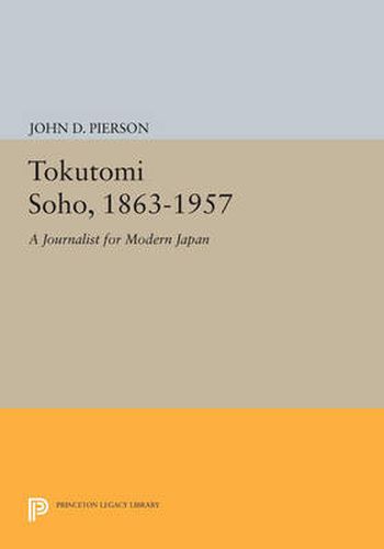 Cover image for Tokutomi Soho, 1863-1957: A Journalist for Modern Japan