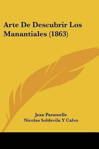 Cover image for Arte de Descubrir Los Manantiales (1863)