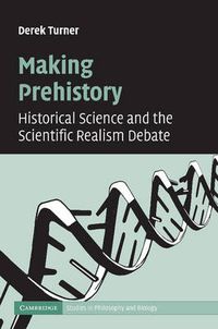 Cover image for Making Prehistory: Historical Science and the Scientific Realism Debate