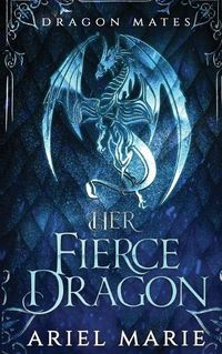 Cover image for Her Fierce Dragon (Dragon Mates 2)