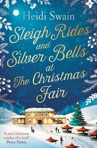 Cover image for Sleigh Rides and Silver Bells at the Christmas Fair: The Christmas favourite and Sunday Times bestseller