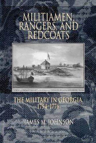 Cover image for Militiamen, Rangers And Redcoats: The Military In Georgia, 1754-1776 (P274/Mrc)