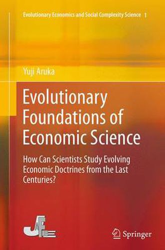 Cover image for Evolutionary Foundations of Economic Science: How Can Scientists Study Evolving Economic Doctrines from the Last Centuries?