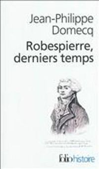 Cover image for Robespierre, derniers temps