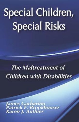 Cover image for Special Children, Special Risks: The Maltreatment of Children with Disabilities