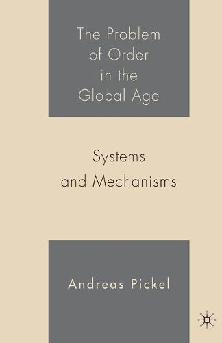 Cover image for The Problem of Order in the Global Age: Systems and Mechanisms