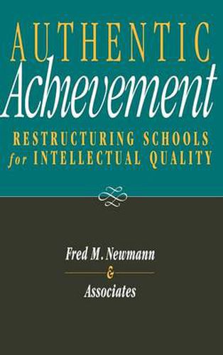 Cover image for Authentic Achievement: Restructuring Schools for Intellectual Quality