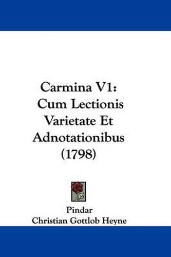 Cover image for Carmina V1: Cum Lectionis Varietate Et Adnotationibus (1798)
