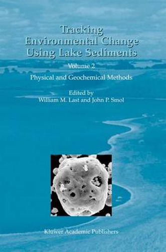 Tracking Environmental Change Using Lake Sediments: Volume 2: Physical and Geochemical Methods