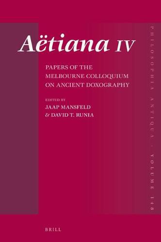 AETIANA IV: Papers of the Melbourne Colloquium on Ancient Doxography