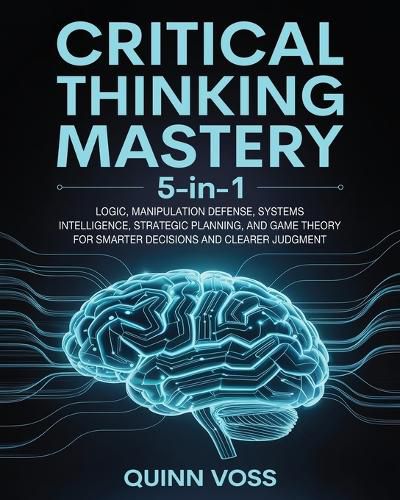 Cover image for Critical Thinking Mastery 5-in-1