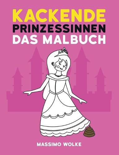 Cover image for Kackende Prinzessinnen - Das Malbuch