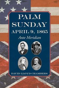 Cover image for Palm Sunday: April 9, 1865 - Ante Meridian