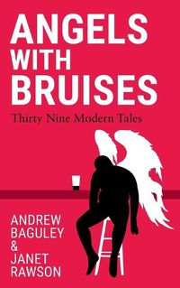 Cover image for Angels with Bruises: Thirty Nine Modern Tales