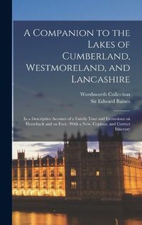 Cover image for A Companion to the Lakes of Cumberland, Westmoreland, and Lancashire