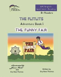 Cover image for THE FLITLITS, Adventure Book 1, THE FUNNY FAIR, 8+Readers, U.K. English, Confident Reading