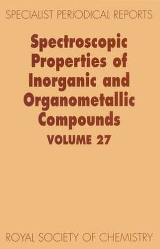 Spectroscopic Properties of Inorganic and Organometallic Compounds: Volume 27