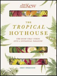 Cover image for Royal Botanic Gardens Kew - The Tropical Hothouse: The book that turns into a botanical paradise