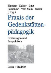 Cover image for Praxis Der Gedenkstattenpadagogik: Erfahrungen Und Perspektiven