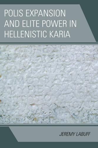 Cover image for Polis Expansion and Elite Power in Hellenistic Karia