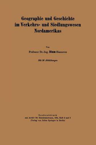 Cover image for Geographie Und Geschichte Im Verkehrs- Und Siedlungswesen Nordamerikas