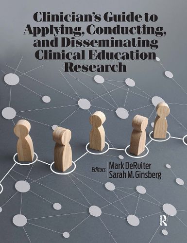 Cover image for Clinician's Guide to Applying, Conducting, and Disseminating Clinical Education Research