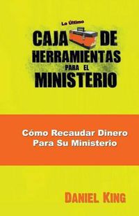 Cover image for Como Recaudar Dinero Para Su Ministerio