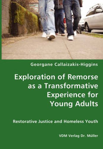 Cover image for Exploration of Remorse as a Transformative Experience for Young Adults - Restorative Justice and Homeless Youth