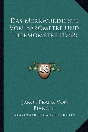 Cover image for Das Merkwurdigste Vom Barometre Und Thermometre (1762)