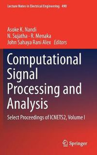Cover image for Computational Signal Processing and Analysis: Select Proceedings of ICNETS2, Volume I