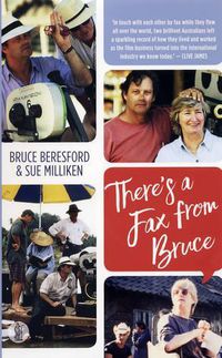 Cover image for There's a Fax from Bruce: Edited correspondence between Bruce Beresford and Sue Milliken 1989-1996
