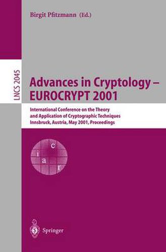 Cover image for Advances in Cryptology - EUROCRYPT 2001: International Conference on the Theory and Application of Cryptographic Techniques Innsbruck, Austria, May 6-10, 2001, Proceedings