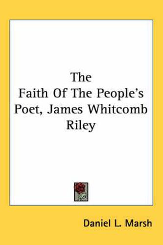 The Faith of the People's Poet, James Whitcomb Riley