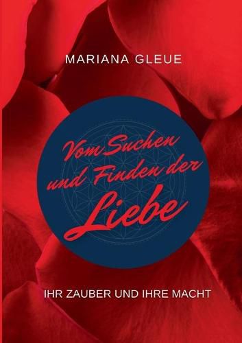 Cover image for Vom Suchen und Finden der Liebe: ihr Zauber und ihre Macht