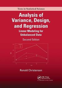 Cover image for Analysis of Variance, Design, and Regression: Linear Modeling for Unbalanced Data, Second Edition