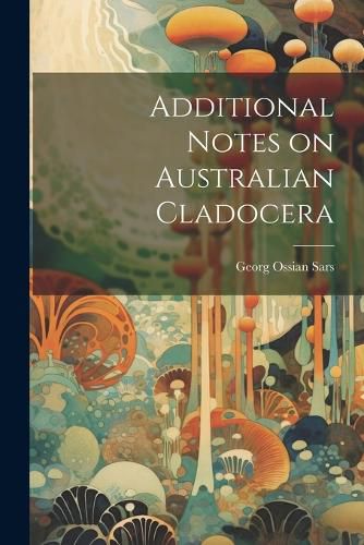 Cover image for Additional Notes on Australian Cladocera