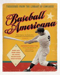 Cover image for Baseball Americana: Treasures from the Library of Congress